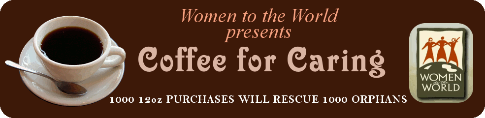 Women to the World presents COFFEE for CARING